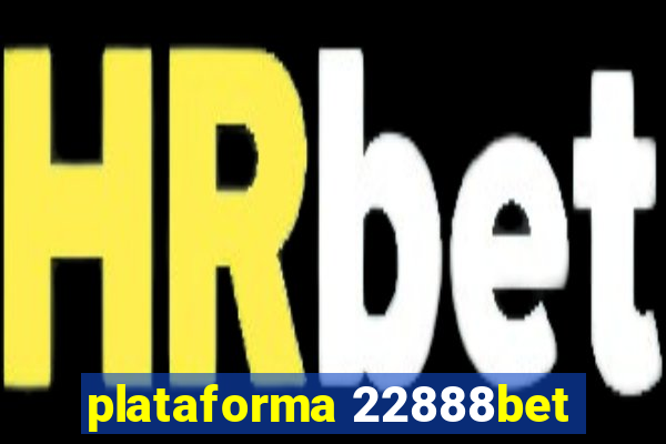 plataforma 22888bet